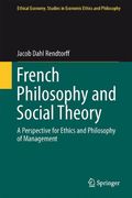 French Philosophy and Social Theory: A Perspective for Ethics and Philosophy of Management (Ethical Economy)