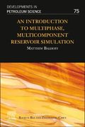 An Introduction to Multiphase, Multicomponent Reservoir Simulation (Volume 75) (Developments in Petroleum Science, Volume 75) 