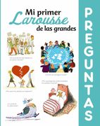 Mi Primer Larousse de las Grandes Preguntas