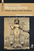 Mitos de la Antigua Mesoponamia: Héroes, Dioses y Seres Fantásticos