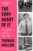 The Very Heart of It: New York Diaries, 1983-1994 (en Inglés)