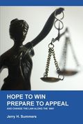 Hope to Win - Prepare to Loose: and change the law along the way (en Inglés)