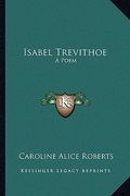 isabel trevithoe: a poem