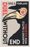 Duel Without End: Mankind’S Battle With Microbes (en Inglés)
