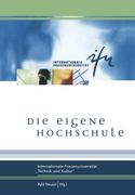 Die Eigene Hochschule: Internationale Frauenuniversität »Technik Und Kultur« (en Alemán)