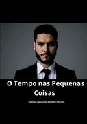 O Tempo Nas Pequenas Coisas. A grandeza não está em ser visto. Está em ver o outro. (en Portugués)