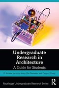 Undergraduate Research in Architecture: A Guide for Students (Routledge Undergraduate Research Series) (en Inglés)