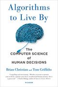 Algorithms to Live by: The Computer Science of Human Decisions (en Inglés)