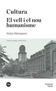 Cultura. El Vell i el nou Humanisme (en Catalán)