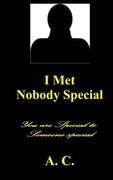 I Met Nobody Special (en Inglés)