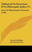 telliamed ou entretiens d'un philosophe indien v2: avec un missionnaire francois (1748) (en Inglés)