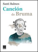 Canción de Bruma - Santi Balmes - Principal De Los Libros