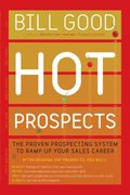hot prospects: the proven prospecting system to ramp up your sale (en Inglés)