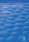 Visual Culture and Decolonisation in Britain (en Inglés)