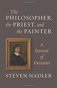 The Philosopher, the Priest, and the Painter: A Portrait of Descartes (en Inglés)