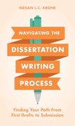 Navigating the Dissertation Writing Process: Finding Your Path from First Drafts to Submission (en Inglés)
