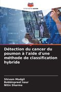 Détection du cancer du poumon à l'aide d'une méthode de classification hybride (en Francés)
