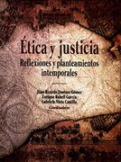 ETICA Y JUSTICIA. REFLEXIONES Y PLANTEAMIENTOS INTEMPORALES