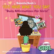 You Have What You Say! (en Inglés)