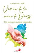 Vivir de la Mano de Dios Otra Forma de Superar Soledades