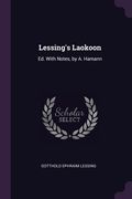 Lessing's Laokoon: Ed. With Notes, by A. Hamann