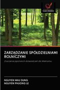 ZarzĄdzanie Spóldzielniami Rolniczymi (en Polaco)