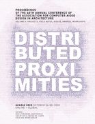 ACADIA 2020 Distributed Proximities: Proceedings of the 40th Annual Conference of the Association for Computer Aided Design in Architecture, Volume II (en Inglés)
