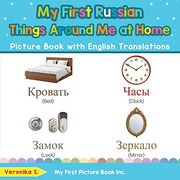 My First Russian Things Around me at Home Picture Book With English Translations: Bilingual Early Learning & Easy Teaching Russian Books for Kids (Teach & Learn Basic Russian Words for Children) (en Inglés)
