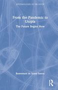 From the Pandemic to Utopia (Epistemologies of the South) (en Inglés)