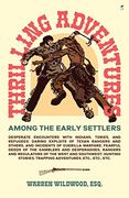 Thrilling Adventures Among the Early Settlers 