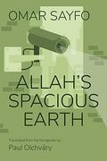 Allah's Spacious Earth (Middle East Literature in Translation) (en Inglés)