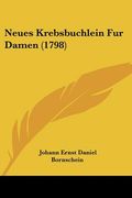 Neues Krebsbuchlein Fur Damen (1798) (en Alemán)