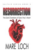 Resurrection: The Dark Chambers of Gerry Frey's Heart (en Inglés)