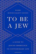 To be a Jew: A Guide to Jewish Observance in Contemporary Life 