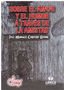 Sobre el Amor y el Humor a Traves de la Amistad
