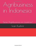 Agribusiness in Indonesia (Agribusiness in Countries) (en Inglés)