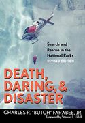 Death, Daring, and Disaster: Search and Rescue in the National Parks (en Inglés)