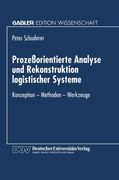 Prozeßorientierte Analyse und Rekonstruktion logistischer Systeme: Konzeption ― Methoden ― Werkzeuge (German Edition)