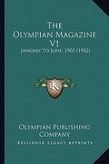 the olympian magazine v1: january to june, 1903 (1902) (en Inglés)