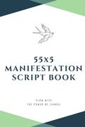 55x5 Manifestation Script Book: flow with the power of change (en Inglés)