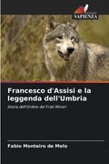 Francesco d'Assisi e la leggenda dell'Umbria (en Italiano)