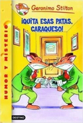 Quita Esas Patas Caraqueso - Geronimo Stilton - Destino