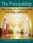 the principalship,new roles in a professional learning community
