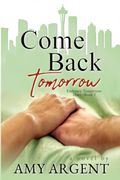 Come Back Tomorrow (Embrace Tomorrow Duet)