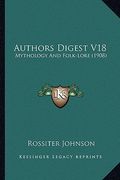 authors digest v18: mythology and folk-lore (1908) (en Inglés)
