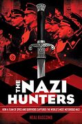 The Nazi Hunters: How a Team of Spies and Survivors Captured the World's Most Notorious Nazi (en Inglés)