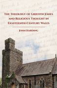 The Theology of Griffith Jones and Religious Thought in Eighteenth-Century Wales (en Inglés)
