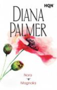 Nora; Magnolia (COL DIANA PALMER)