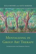 Mentalizing in Group Art Therapy: Interventions for Emerging Adults (en Inglés)