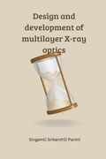 Design and development of multilayer X-ray optics (en Inglés)